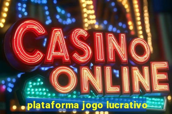 plataforma jogo lucrativo